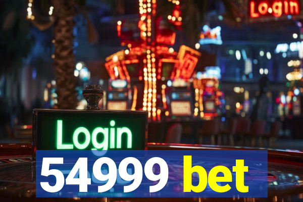 54999 bet