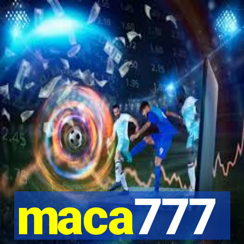 maca777