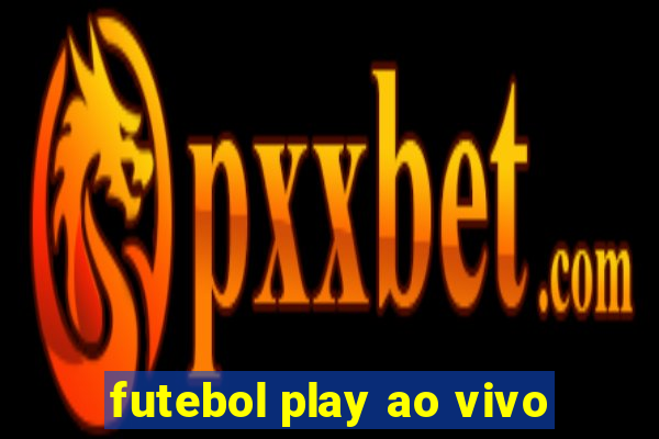 futebol play ao vivo