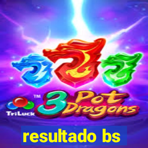 resultado bs