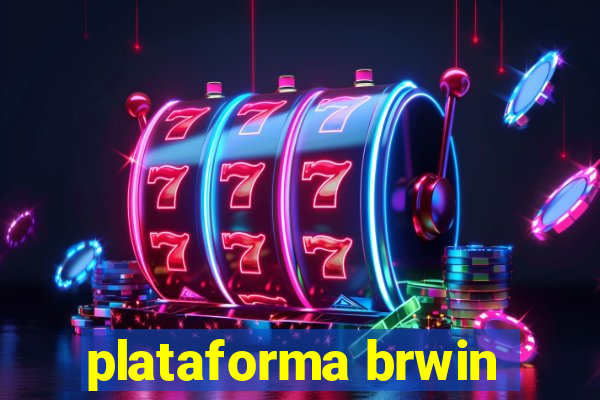 plataforma brwin