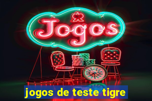 jogos de teste tigre