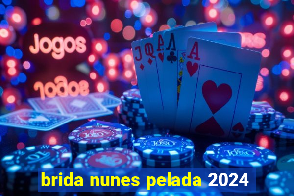 brida nunes pelada 2024