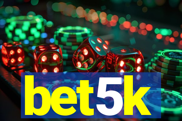 bet5k