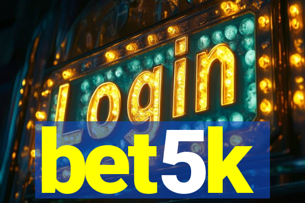 bet5k