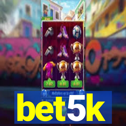 bet5k