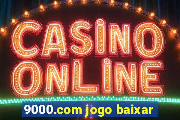 9000.com jogo baixar