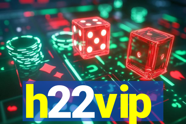 h22vip