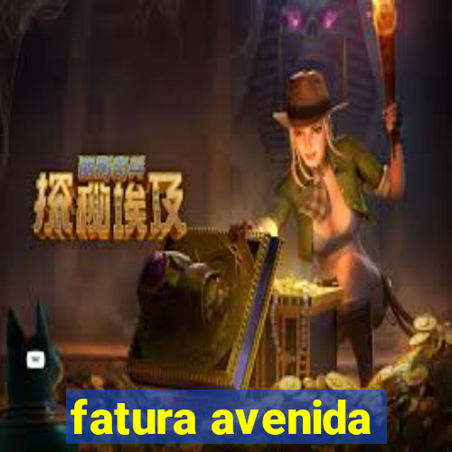 fatura avenida