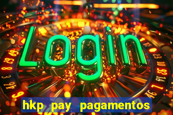 hkp pay pagamentos ltda jogo do tigre