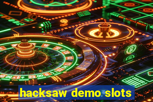 hacksaw demo slots