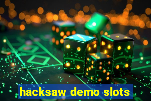 hacksaw demo slots