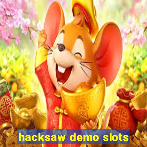 hacksaw demo slots