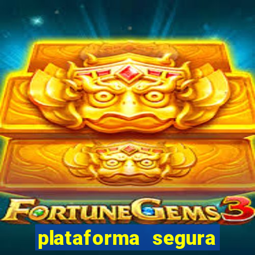 plataforma segura para ganhar dinheiro