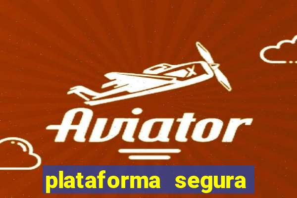 plataforma segura para ganhar dinheiro