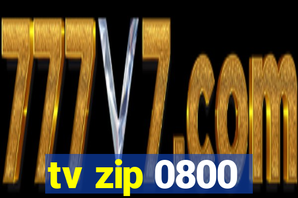 tv zip 0800