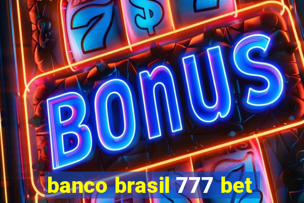 banco brasil 777 bet