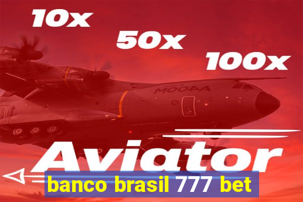 banco brasil 777 bet