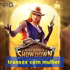 transex com mulher