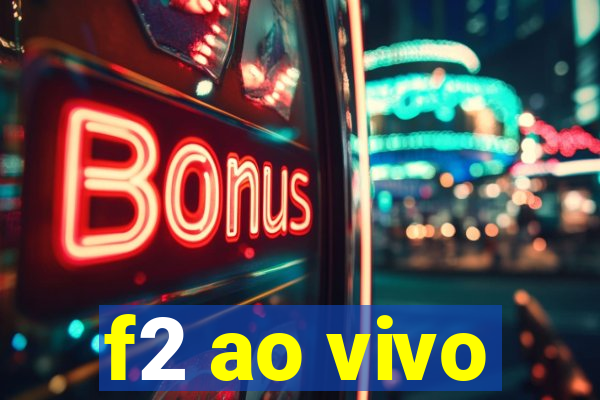 f2 ao vivo