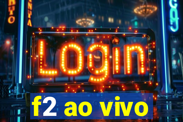 f2 ao vivo