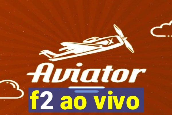 f2 ao vivo