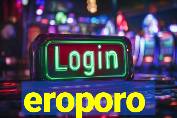 eroporo