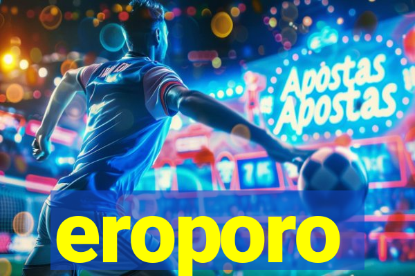 eroporo