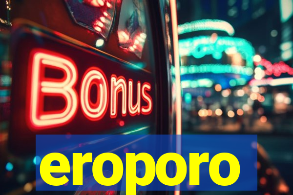 eroporo