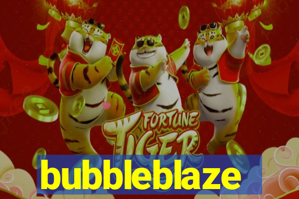 bubbleblaze