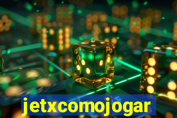 jetxcomojogar