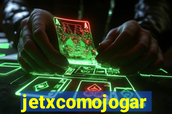 jetxcomojogar