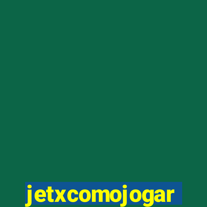 jetxcomojogar