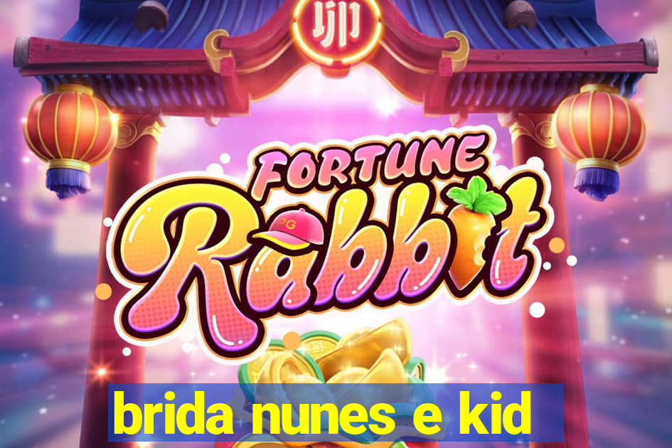 brida nunes e kid