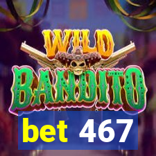 bet 467