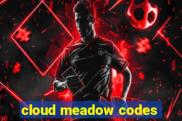 cloud meadow codes