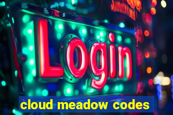 cloud meadow codes