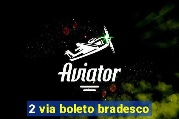 2 via boleto bradesco