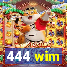 444 wim