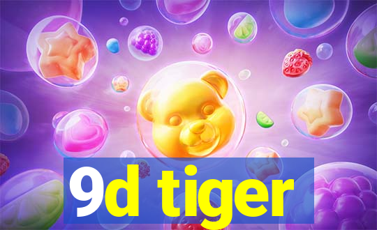 9d tiger