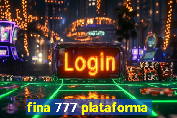 fina 777 plataforma