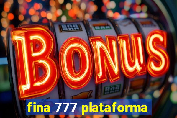 fina 777 plataforma