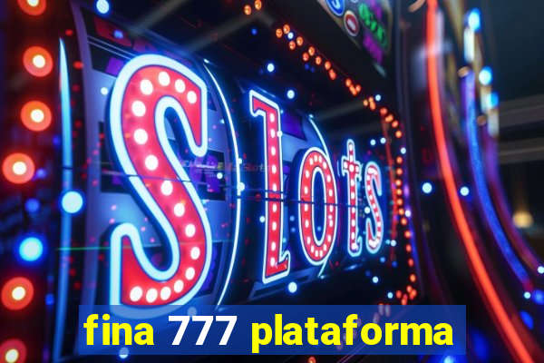 fina 777 plataforma