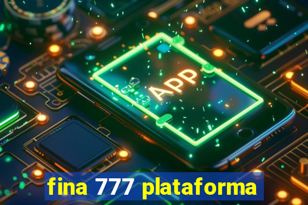 fina 777 plataforma