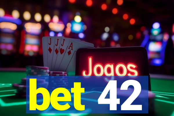 bet 42