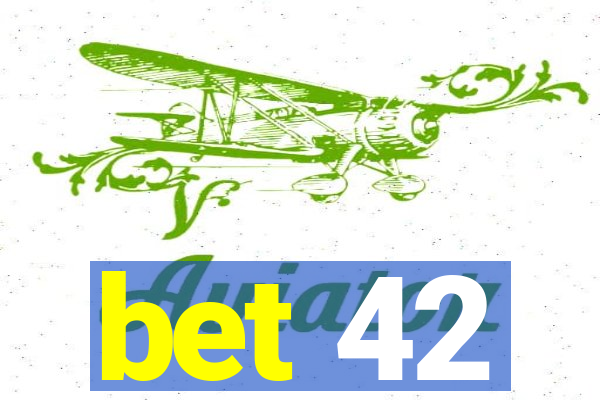 bet 42