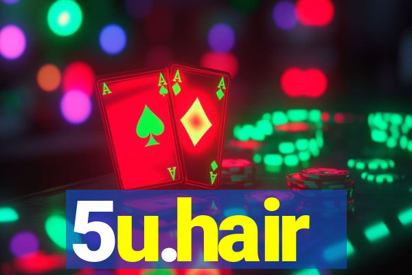 5u.hair