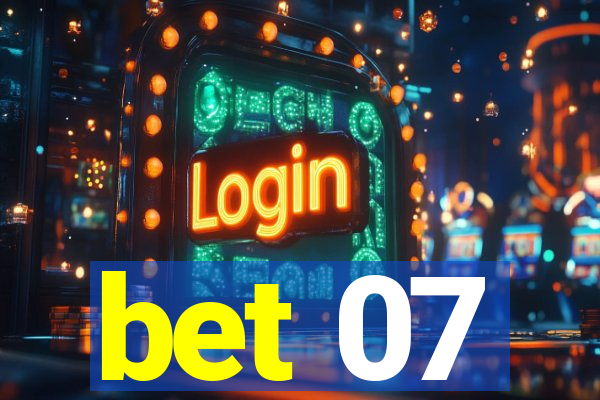 bet 07