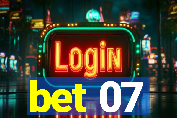 bet 07