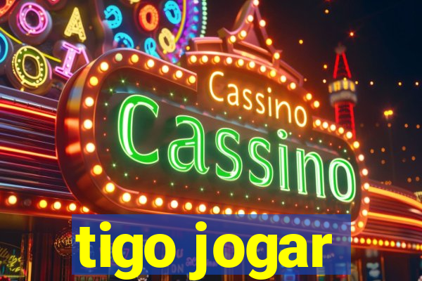 tigo jogar